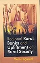 Regional Rural Banks and Upliftment of Rural Society