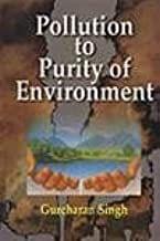 Pollution to Purity of Environment