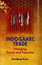 Indo-SAARC Trade : Emerging Trends and Potential