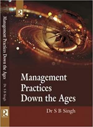 Management Practices Down the Ages