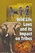 Wild Life Laws and its Impact on Tribes