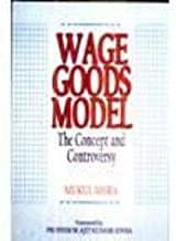 Wage Goods Model : The Concept and Controversy