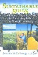 Sustainable Soils : The Place of Organic Matter In Sustaining Soils and Their Productivity (HB)