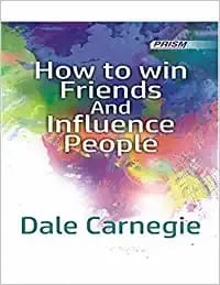 How to Win Friends and Influence People