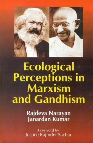 Ecological Perceptions in Marxism and Gandhism