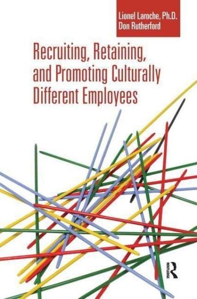 Recruiting, Retaining And Promoting Culturally Different Employees