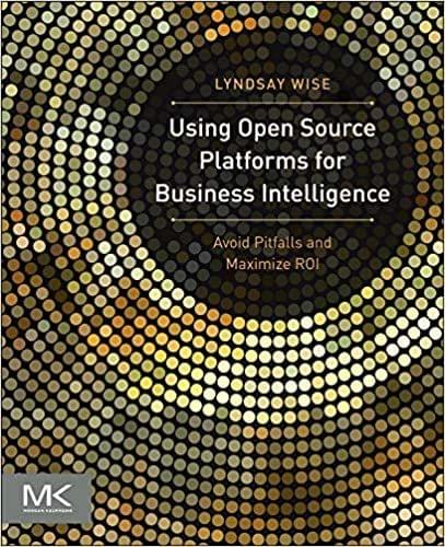 Using Open Source Platforms for Business Intelligence: Avoid Pitfalls and Maximize ROI (The Morgan Kaufmann Series on Business Intelligence)