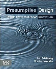 Presumptive Design Design Provocations for Innovation