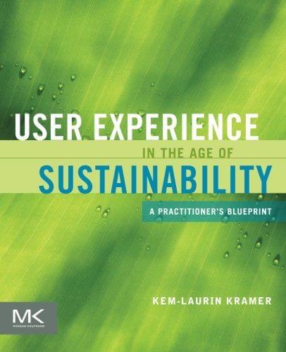 User Experience in the Age of Sustainability: A Practitioner?s Blueprint