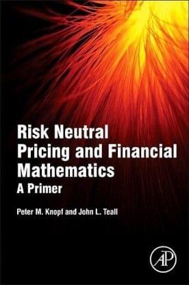 Risk Neutral Pricing and Financial Mathematics (Paperback)