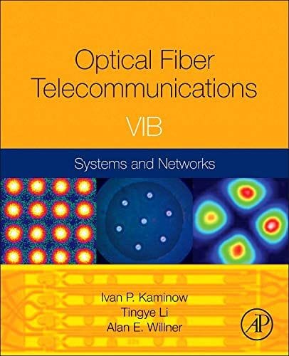 Optical Fiber Telecommunications Volume VIB: Systems and Networks (Optics and Photonics)