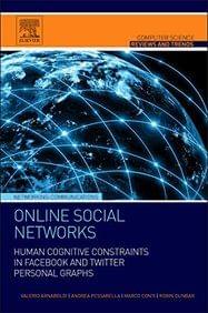 Online Social Networks:: Human Cognitive Constraints in Facebook and Twitter Personal Graphs (Computer Science Reviews and Trends)