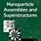 Nanoparticle Assemblies And Superstructures?