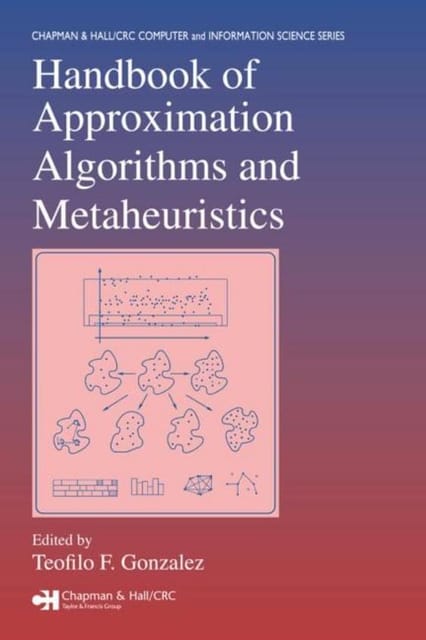 Handbook Of Approximation Algorithms & Metaheuristics