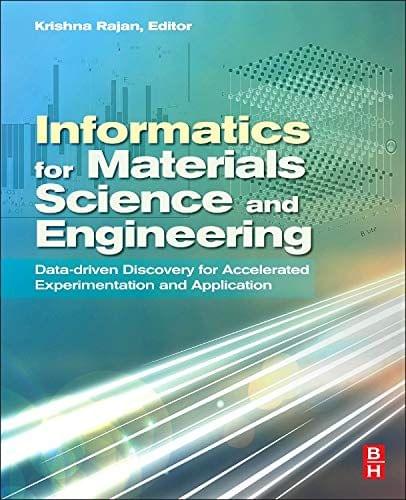 Informatics for Materials Science and Engineering: Data-driven Discovery for Accelerated Experimentation and Application