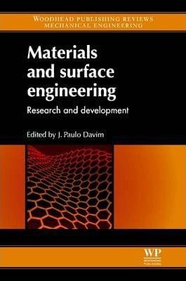 Materials and Surface Engineering: Research and Development (Woodhead Publishing Reviews: Mechanical Engineering Series)?