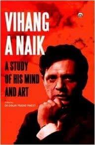 Vihang A Naik: A Study Of His Mind And Art