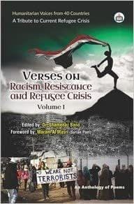 Verses On Racism, Resistance And Refugee Crisis (Volume I): Humanitarian Voices From 40 Countries?