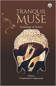 Tranquil Muse: Anthology Of Poems