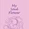 My Soul Flower: A Collection Of Poems, 2018, 288 Pp.