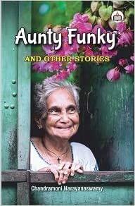 Aunty Funky And Other Stories, 2018, 128 Pp.