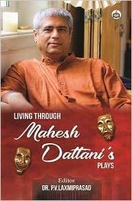 Living Through Mahesh Dattani?S Plays?