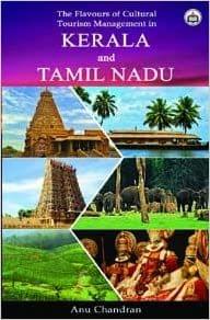 The Flavours Of Cultural Tourism Management In Kerala And Tamil Nadu