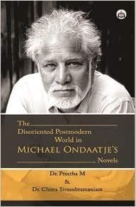 The Disoriented Postmodern World In Michael Ondaatje?S Novels