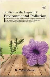 Studies On The Impact Of Environmental Pollution On Pharmacognostical, Phytochemical And Bioactive Properties Of An Aquatic Weed (Hydrilla Verticillata (L.F.) Royle And A Terrestrial Weed (Ruellia Tuberosa L.) Species