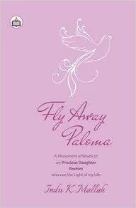 Fly Away Paloma: A Monument Of Words Tomy Precious Daughter Roshiniwho Was The Light Of My Life