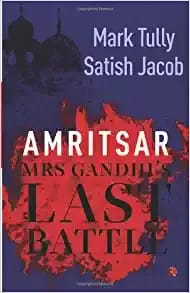 Amritsar :Mrs Gandhi'S Last Battle