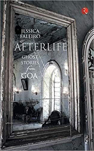 Afterlife Ghost Stories From Goa