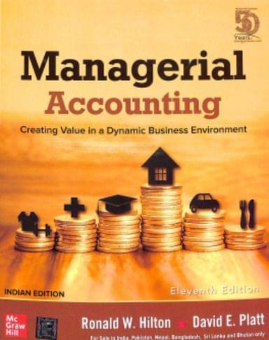 Managerial Accounting Creating Value In A Dynamic Business Environment