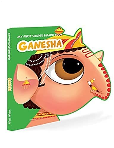 My First Shaped Board Book: Illustrated Lord Ganesha Hindu Mythology Picture Book for Kids Age 2+ (Indian Gods and Goddesses)?