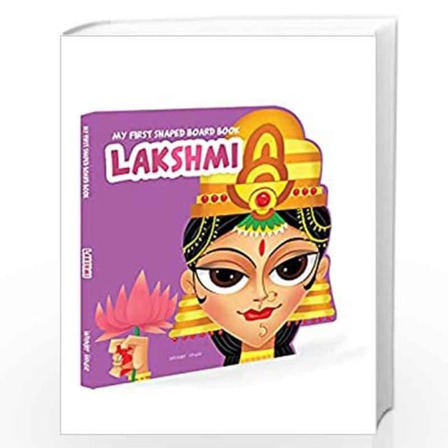 MY FIRST SHAPED BOARD BOOK: ILLUSTRATED GODDESS LAXMI HINDU MYTHOLOGY PICTURE BOOK FOR KIDS AGE