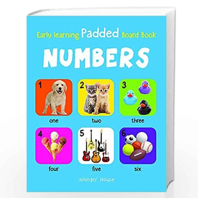 EARLY LEARNING PADDED BOOK OF NUMBERS : PADDED BOARD BOOKS FOR CHILDREN