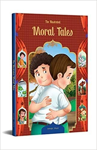 The Illustrated Moral Tales: Classic Tales From India