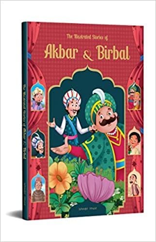 The Illustrated Stories Of Akbar and Birbal: Classic Tales From India