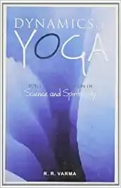 Dynamics Of Yoga: A Combination Science And Spirituality