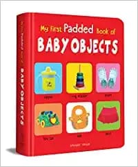 My First Padded Book of Baby Objects: Early Learning Padded Board Books for Children