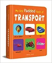 My First Padded Book of Transport: Early Learning Padded Board Books for Children