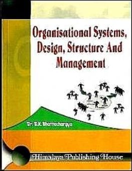 Organisational Systems, Design, Structure and Management