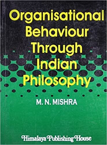 Organisational Behaviour Through Indian Philosophy