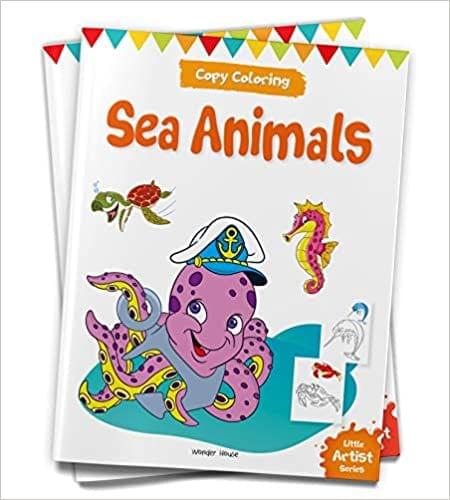 Little Artist Series Sea Animals: Copy Colour Books