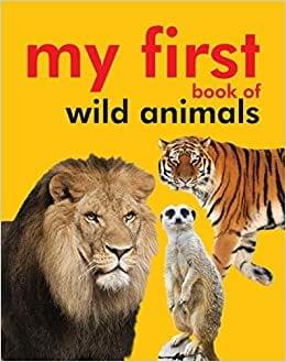 My first picture book of Wild Animals: Picture Books for Children