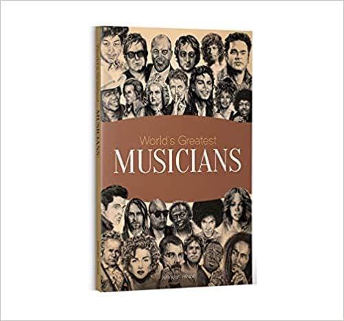 World's Greatest Musicians : Biographies of Inspirational Personalities For Kids