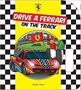 Drive a Ferrari On The Track: Illustrated Board Book For Kids