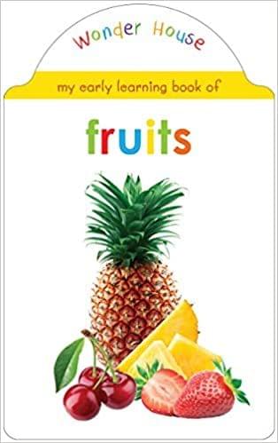 My Early Learning Book of Fruits: Attractive Shape Board Books For Kids