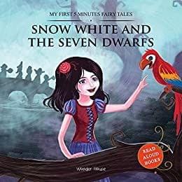 My First 5 Minutes Fairy Tales Snow White and the Seven Dwarfs: Traditional Fairy Tales For Children (Abridged and Retold)