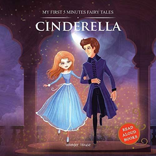 My First 5 Minutes Fairy Tales Cinderella: Traditional Fairy Tales For Children (Abridged and Retold)